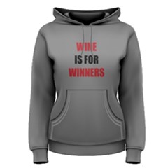 Grey Wine Is For Winners Women s Pullover Hoodie by FunnySaying
