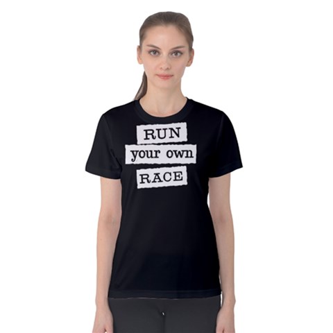 Run Your Own Race - Women s Cotton Tee by FunnySaying