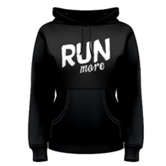 Run More - Women s Pullover Hoodie by FunnySaying