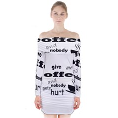Give Me Coffee And Nobody Gets Hurt Long Sleeve Off Shoulder Dress by Valentinaart