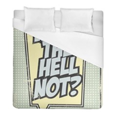 Why The H3llnot?! Duvet Cover (full/ Double Size) by LimeGreenFlamingo