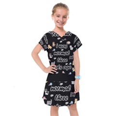 I Was Normal Three Cats Ago Kids  Drop Waist Dress by Valentinaart