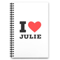 I Love Julie 5 5  X 8 5  Notebook by ilovewhateva