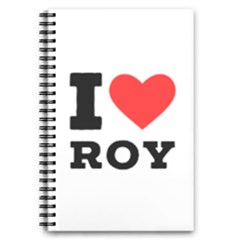 I Love Roy 5 5  X 8 5  Notebook by ilovewhateva