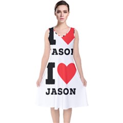 I Love Jason V-neck Midi Sleeveless Dress  by ilovewhateva