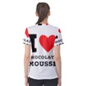 I love chocolate mousse Women s Cotton Tee View2
