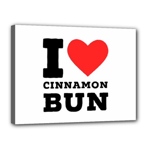 I Love Cinnamon Bun Canvas 16  X 12  (stretched) by ilovewhateva
