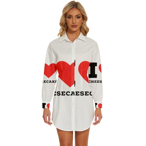 I Love Cheesecake Womens Long Sleeve Shirt Dress by ilovewhateva