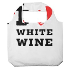 I Love White Wine Premium Foldable Grocery Recycle Bag by ilovewhateva