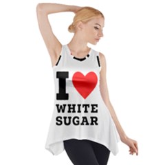 I Love White Sugar Side Drop Tank Tunic by ilovewhateva