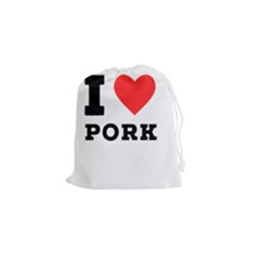 I Love Pork  Drawstring Pouch (small) by ilovewhateva