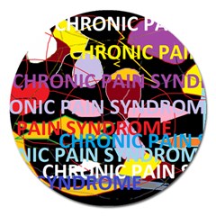 Chronic Pain Syndrome Magnet 5  (round) by FunWithFibro