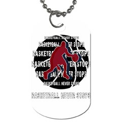 Basketball Never Stops Dog Tag (two Sides) by Valentinaart