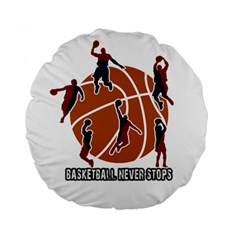 Basketball Never Stops Standard 15  Premium Flano Round Cushions by Valentinaart