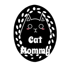 Love My Cat Mommy Ornament (oval Filigree) by Catifornia