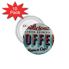 Delicious Coffee 1 75  Buttons (10 Pack) by snowwhitegirl