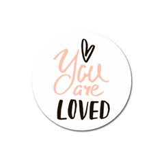 You Are Loved Magnet 3  (round) by alllovelyideas