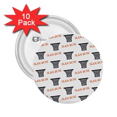 Slam Dunk Baskelball Baskets 2 25  Buttons (10 Pack)  by mccallacoulturesports