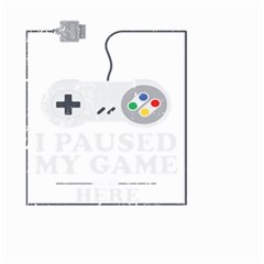 I Had To Pause My Game To Be Here Small Garden Flag (two Sides) by ChezDeesTees