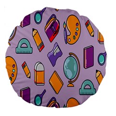 Back To School And Schools Out Kids Pattern Large 18  Premium Round Cushions by DinzDas