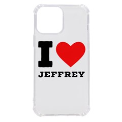 I Love Jeffrey Iphone 13 Pro Max Tpu Uv Print Case by ilovewhateva