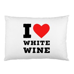 I Love White Wine Pillow Case (two Sides) by ilovewhateva