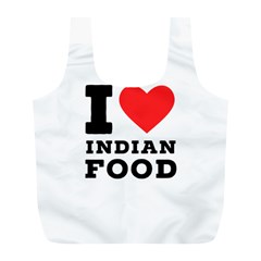 I Love Indian Food Full Print Recycle Bag (l) by ilovewhateva